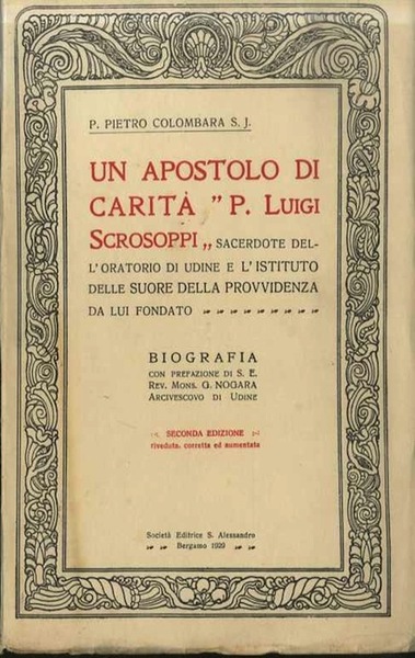 Un apostolo di caritÃ : P. Luigi Scrosoppi sacerdote dell'Oratorio …