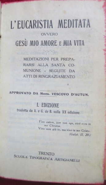 L'Eucarestia meditata, ovvero, GesÃ¹ mio amore e mia vita: meditazioni …