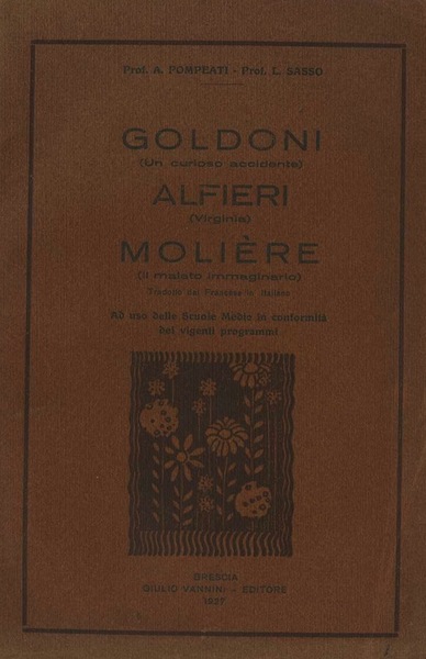 Goldoni: un curioso accidente; Alfieri: Virginia; Moliere: il malato immaginario.