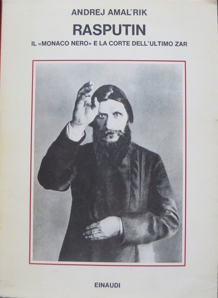 Rasputin: il monaco nero e la corte dell'ultimo zar.