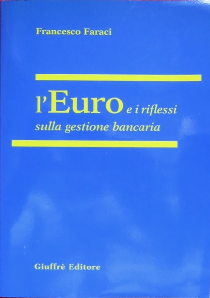 L'euro e i riflessi sulla gestione bancaria.