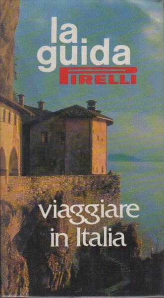 La guida Pirelli: viaggiare in Italia.