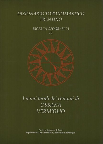 Dizionario toponomastico trentino: ricerca geografica 12, i nomi locali dei …