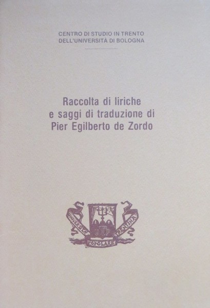 Raccolta di liriche e saggi di traduzione di Pier Egilberto …