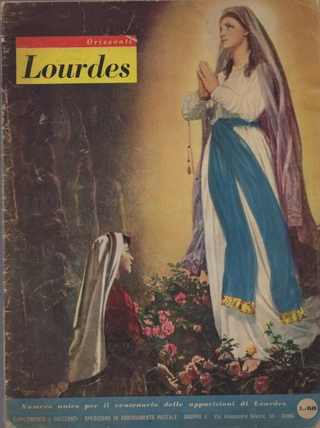 Lourdes: numero unico per il centenario delle apparizioni di Lourdes.