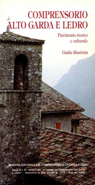 Comprensorio Alto Garda e Ledro: patrimonio storico e culturale: guida …