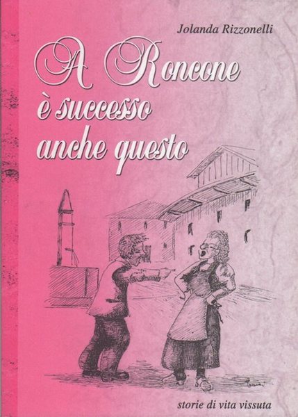 A Roncone Ã¨ successo anche questo.