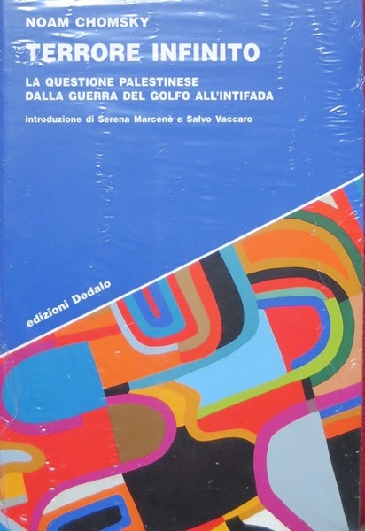 Terrore infinito: la questione palestinese dalla guerra del Golfo all'intifada.
