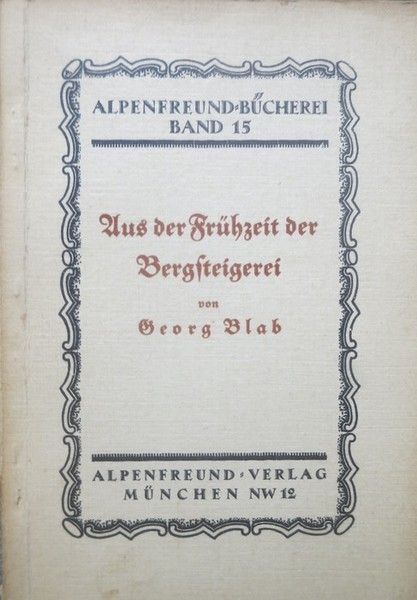 Aus der FrÃ¼hzeit der Bergsteigerei.