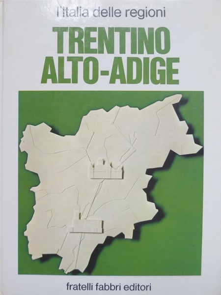 Trentino Alto-Adige: la storia del territorio, le citta, la lingua …