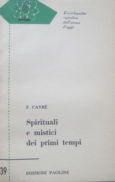 Spirituali e mistici dei primi tempi.