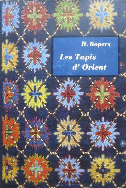 Les tapis d'Orient: manuel pour amateurs et collectionneurs.