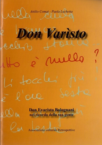 Don VarÃ¬sto: don Evaristo Bolognani nel ricordo della sua gente.