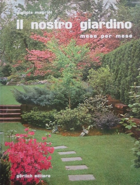 Il nostro giardino mese per mese.