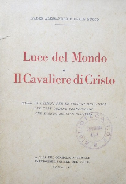 Luce del mondo - Il cavaliere di Cristo: corso di …