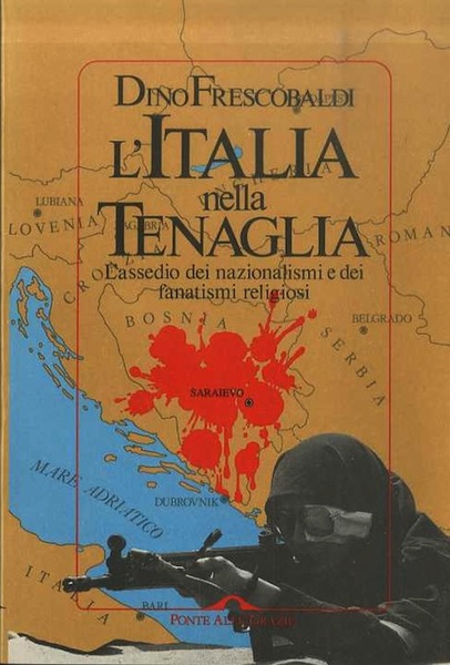 L'Italia nella tenaglia: l'assedio dei nazionalismi e dei fanatismi religiosi.