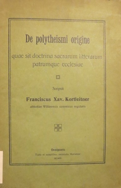 De polytheismi origine quae sit doctrina sacrarum litterarum patrumque ecclesiae.