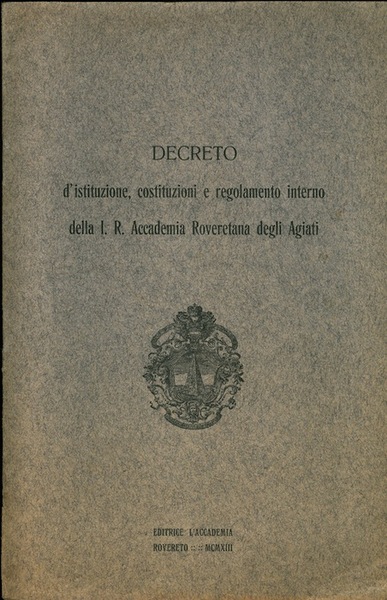 Decreto d'istituzione, costituzioni e regolamento interno della I. R. Accademia …