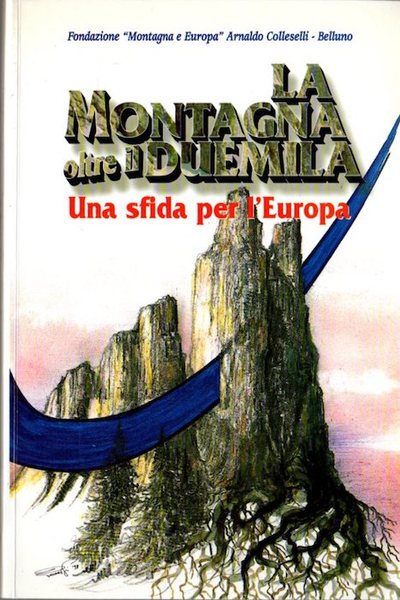 La montagna oltre il Duemila: una sfida per l'Europa.
