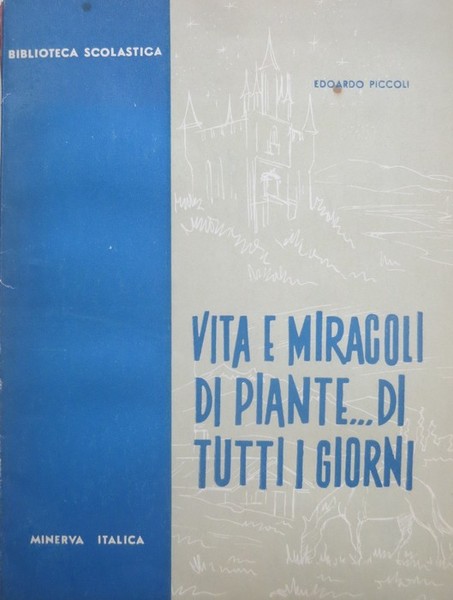 Vita e miracoli di piante. di tutti i giorni.