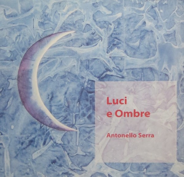 Luci e ombre: Antonello Serra.