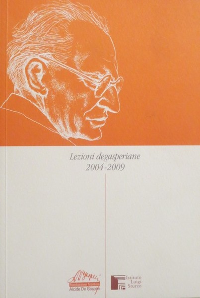 Lezioni degasperiane: 2004-2009.
