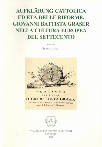 AufklÃ¤rung cattolica ed etÃ delle riforme: Giovanni Battista Graser nella …