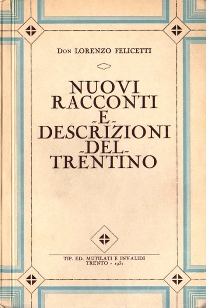Nuovi racconti e descrizioni del Trentino.