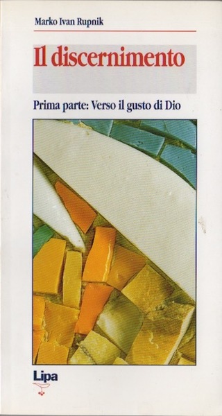 Il discernimento: Verso il gusto di Dio.
