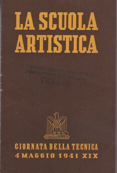 La scuola artistica: giornata della tecnica, 4 maggio 1941.