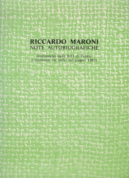 Note autobiografiche: (richiestemi dalla RAI di Trento e trasmesse via …