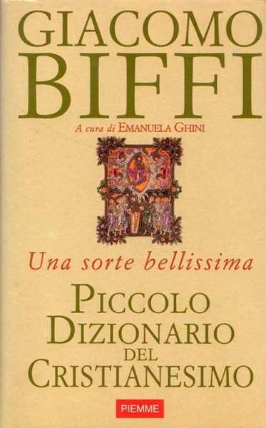 Piccolo dizionario del cristianesimo: una sorte bellissima.