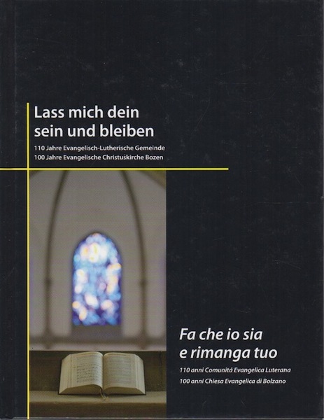 Lass mich dein sein und bleiben: 110 Jahre Evangelisch-Lutherische Gemeinde, …