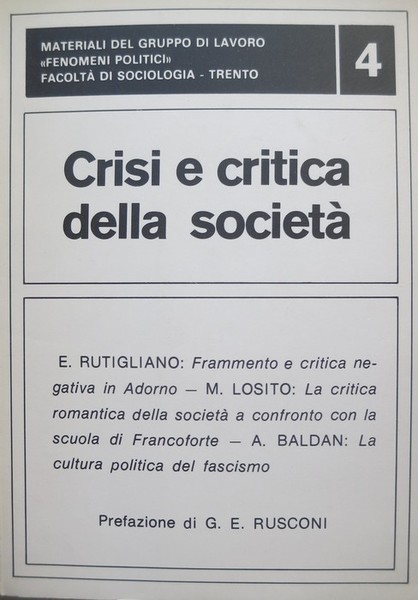 Crisi e critica della societÃ . Contiene: RUTIGLIANO, E. Frammento …