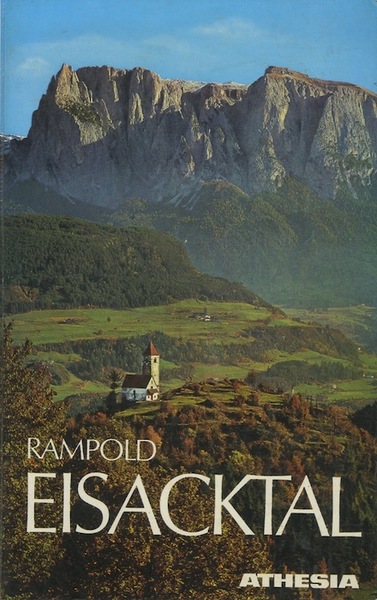 Eisacktal: Landschaft zwischen Firn und Reben: auf alten und neuen …