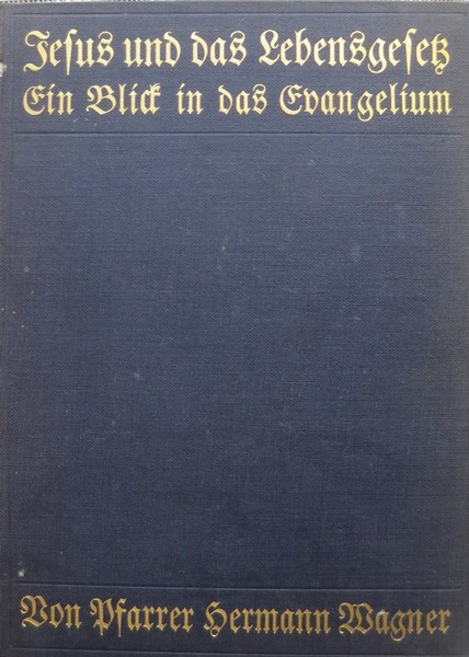 Jesus und das Lebensgesetz: ein Blick in d. Evangelium.