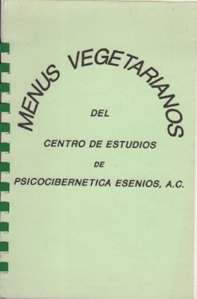 Menus Vegetarianos del Centro de Studios de Pscocibernetica Esenio, A. …