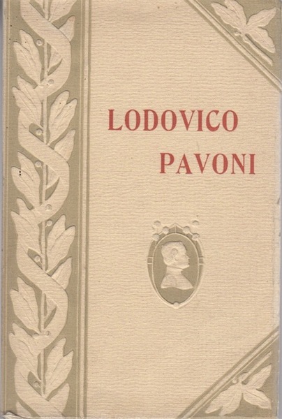 Lodovico Pavoni: apostolo della gioventÃ¹ derelitta, fondatore dei religiosi-operai (Figli …