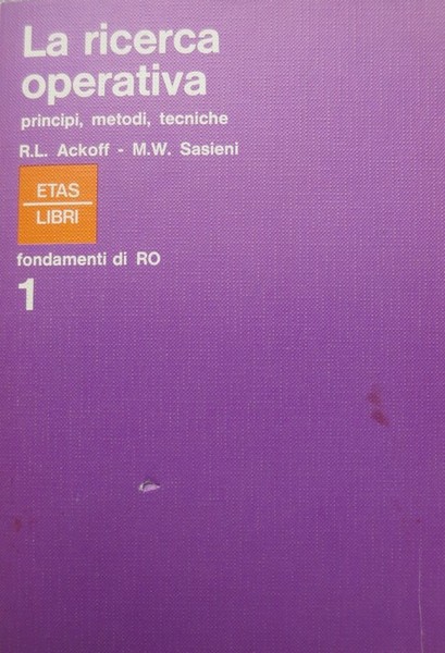 La ricerca operativa: principi, metodi, tecniche.