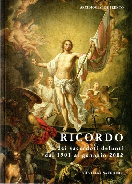 Ricordo dei sacerdoti defunti dal 1901 al gennaio 2002.