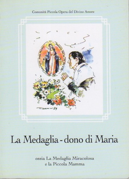La Medaglia-dono di Maria, ossia, La Medaglia Miracolosa e la …