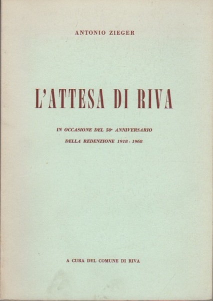 L'attesa di Riva: in occasione del 50Â° anniversario della redenzione …