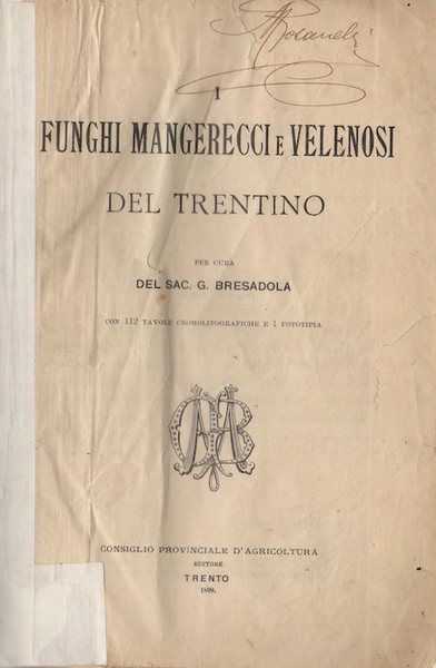 I funghi mangerecci e velenosi del Trentino.