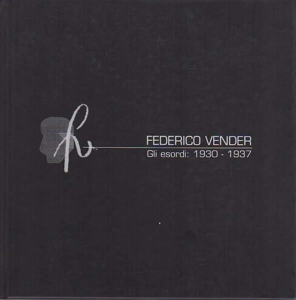 Federico Vender: gli esordi: 1930-1937.