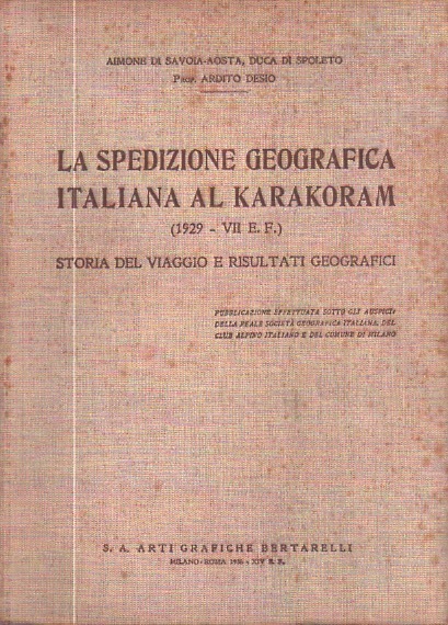 La spedizione geografica italiana al Karakoram: (1929-7. E. F.): storia …