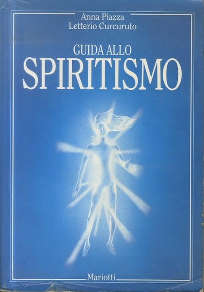 Il grande libro dello spiritismo: meraviglie dell'ultrafania.