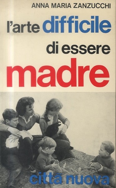 L'arte difficile di essere madre.