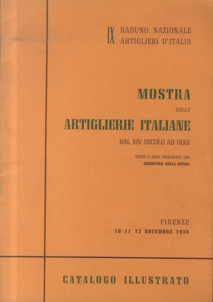 Mostra delle artiglierie italiane dal XIV secolo ad oggi: [in …