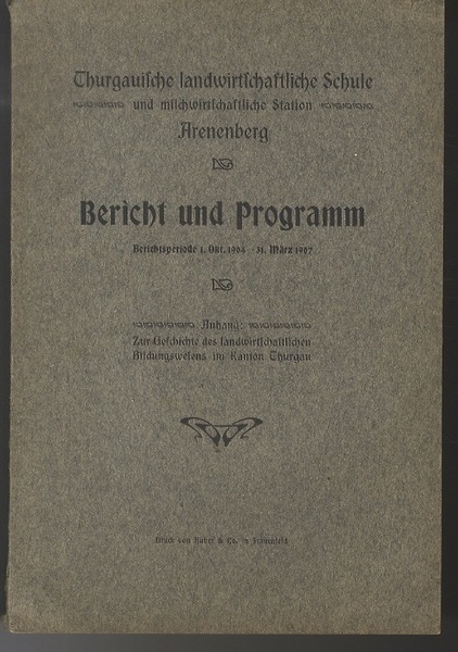 Thurgauische landwirtschaftliche Schule und milchwirtschaftliche Station Arenenberg. Bericht und Programm: …