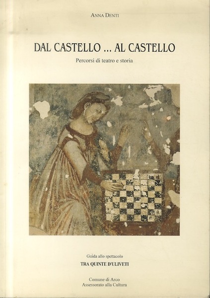 Dal castello . al castello: percorsi di teatro e storia: …